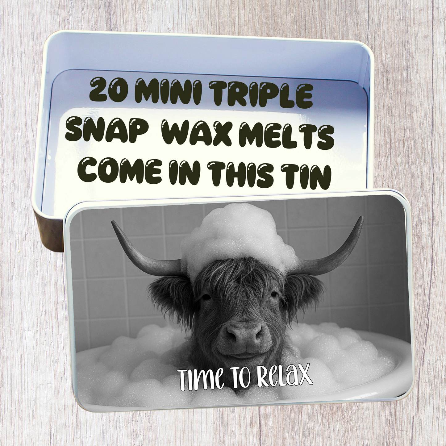 Highland Cow in the tub themed Lid - Labelled Time to Relax - buy fully Loaded with 20 Triple snap bar Wax Melts - Aluminium Storage tin.