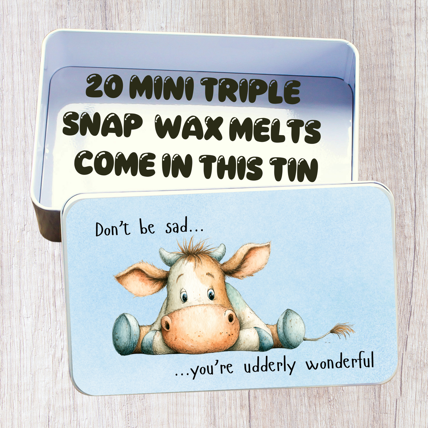 Wax Melt Storage Tin - comes filled with 20 wax melts - Cute cow design entitled Don't be sad... You're udderly wonderful